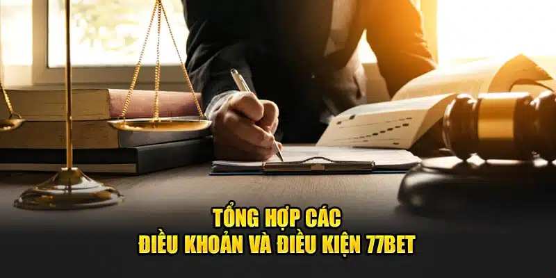 Tổng hợp một vài quy định về điều khoản và điều kiện 77bet